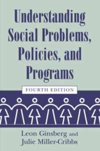 Understanding Social Problems, Policies, and Programs