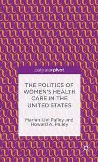 The Politics of Women's Health Care in the United States