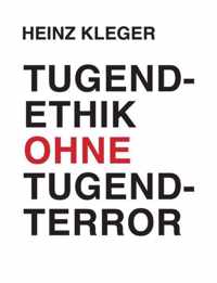 Tugendethik ohne Tugendterror