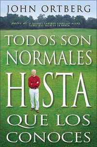 Todos Somos Normales Hasta Que Nos Conocen = Everybody's Normal Till You Get to Know Them