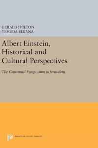 Albert Einstein, Historical and Cultural Perspec - The Centennial Symposium in Jerusalem