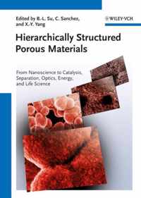 Hierarchically Structured Porous Materials: From Nanoscience to Catalysis, Separation, Optics, Energy, and Life Science