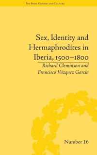 Sex, Identity and Hermaphrodites in Iberia, 1500-1800