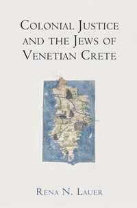 Colonial Justice and the Jews of Venetian Crete