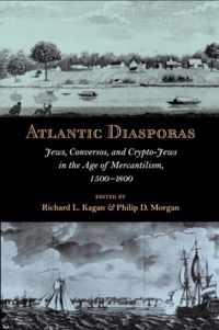 Atlantic Diasporas - Jews, Conversos, and Crypto-Jews in the Age of Mercantilism, 1500-1800