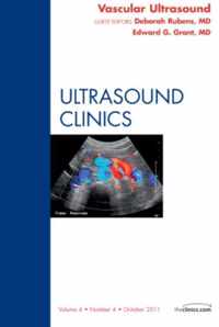 Vascular Ultrasound, An Issue of Ultrasound Clinics