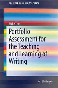 Portfolio Assessment for the Teaching and Learning of Writing