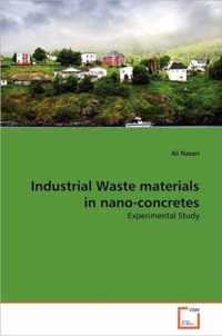 Industrial Waste materials in nano-concretes