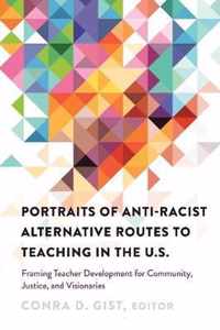 Portraits of Anti-racist Alternative Routes to Teaching in the U.S.