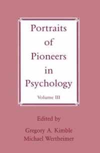 Portraits of Pioneers in Psychology: Volume III