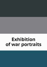 Exhibition of war portraits