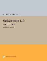 Shakespeare`s Life and Times - A Pictorial Record