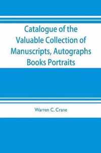 Catalogue of the valuable collection of manuscripts, autographs, books portraits and other interesting material mainly relating to Napoleon Bonaparte and the French revolution