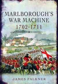 Marlborough's War Machine 1702-1711