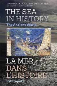 The Sea in History - The Ancient World / La Mer Dans L'Histoire - L'Antiquite