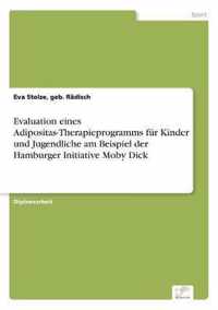 Evaluation eines Adipositas-Therapieprogramms fur Kinder und Jugendliche am Beispiel der Hamburger Initiative Moby Dick