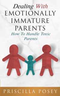 Dealing With Emotionally Immature Parents