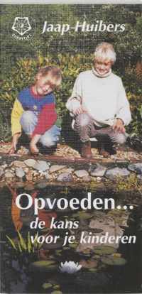 Opvoeden ... de kans voor je kinderen