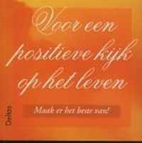 Voor Een Positieve Kijk Op Het Leven