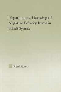 The Syntax of Negation and the Licensing of Negative Polarity Items in Hindi