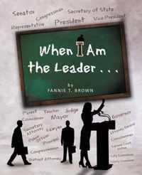 When I Am the Leader . . .