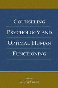 Counseling Psychology and Optimal Human Functioning