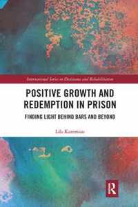 Positive Growth and Redemption in Prison: Finding Light Behind Bars and Beyond