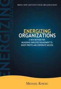 Energizing Organizations