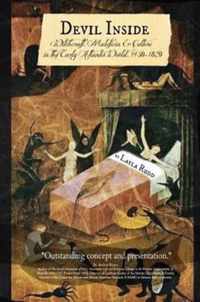 Devil Inside ~ Witchcraft, Maleficia & Culture in the Early Atlantic World, 1450-1820