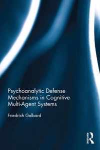 Psychoanalytic Defense Mechanisms in Cognitive Multi-Agent Systems