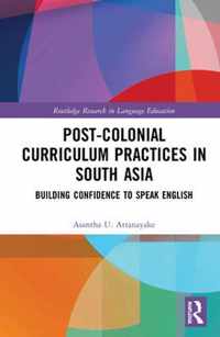 Post-colonial Curriculum Practices in South Asia