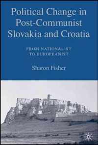 Political Change in Post-Communist Slovakia and Croatia