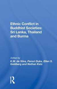 Ethnic Conflict in Buddhist Societies: Sri Lanka, Thailand and Burma