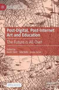 Post Digital Post Internet Art and Education