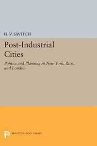 Post-Industrial Cities - Politics and Planning in New York, Paris, and London