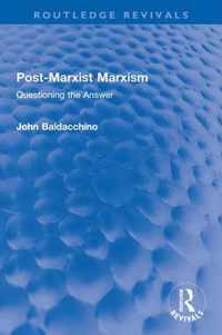 Post-Marxist Marxism: Questioning the Answer