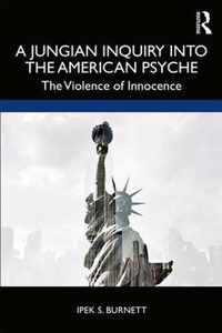 A Jungian Inquiry into the American Psyche