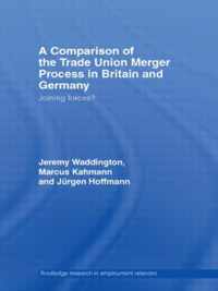 A Comparison of the Trade Union Merger Process in Britain and Germany