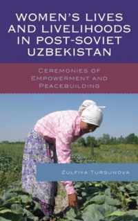 Women's Lives and Livelihoods in Post-Soviet Uzbekistan