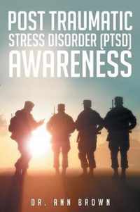 Post Traumatic Stress Disorder (PTSD) Awareness