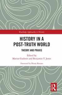 History in a Post-Truth World