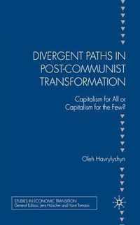 Divergent Paths in Post-Communist Transformation