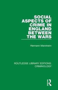 Social Aspects of Crime in England between the Wars