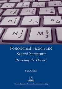 Postcolonial Fiction and Sacred Scripture: Rewriting the Divine?