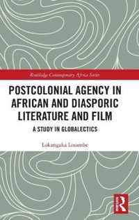 Postcolonial Agency in African and Diasporic Literature and Film