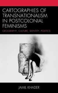 Cartographies of Transnationalism in Postcolonial Feminisms