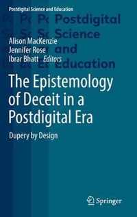 The Epistemology of Deceit in a Postdigital Era