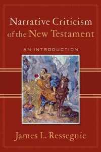 Narrative Criticism of the New Testament An Introduction