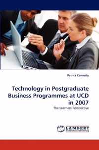 Technology in Postgraduate Business Programmes at UCD in 2007