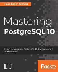 Mastering PostgreSQL 10